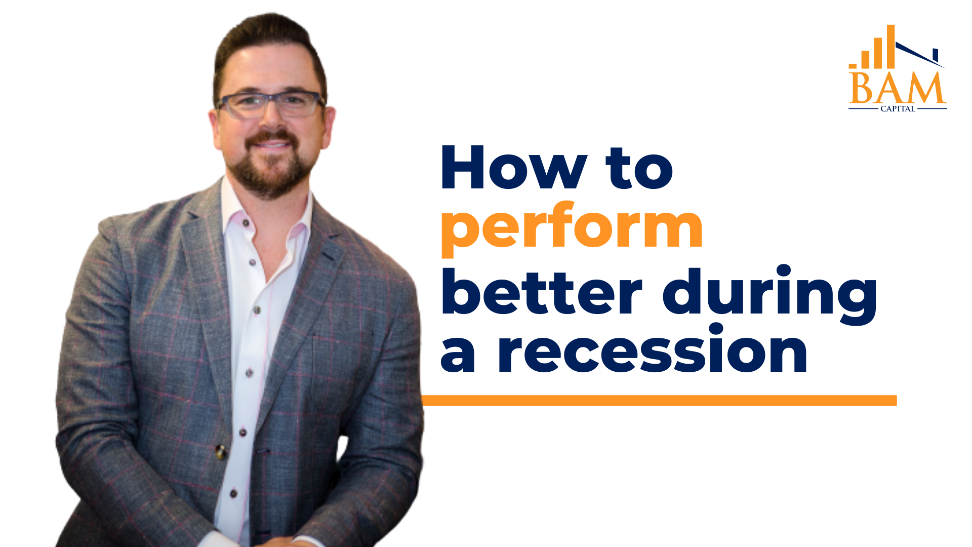 How to Perform Better in a Recession - BAM Bites