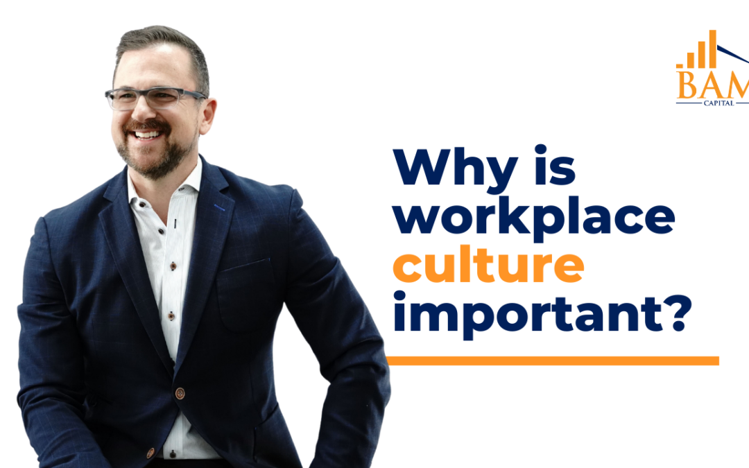 Why is workplace culture important?
