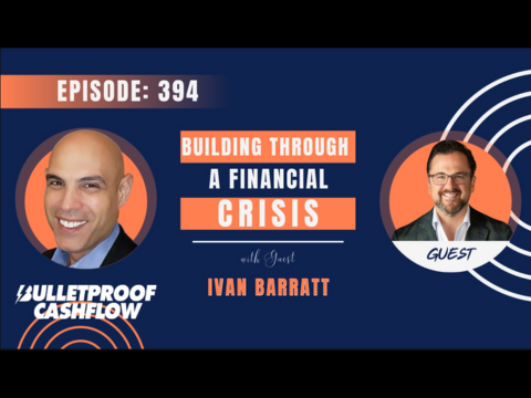 BCF 394: Building Through a Financial Crisis with Ivan Barratt